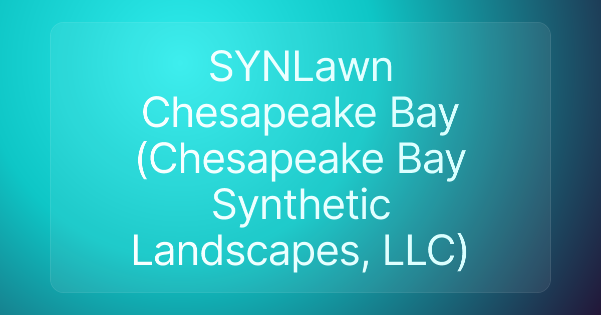 SYNLawn Chesapeake Bay (Chesapeake Bay Synthetic Landscapes, LLC)