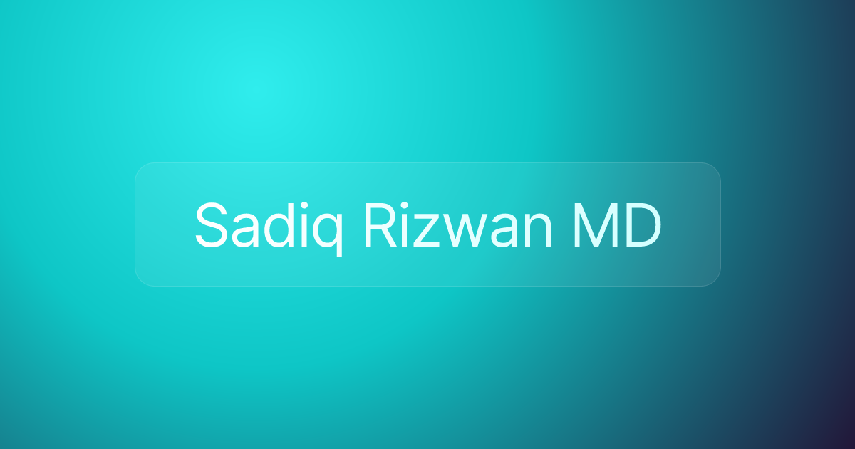 Sadiq Rizwan MD