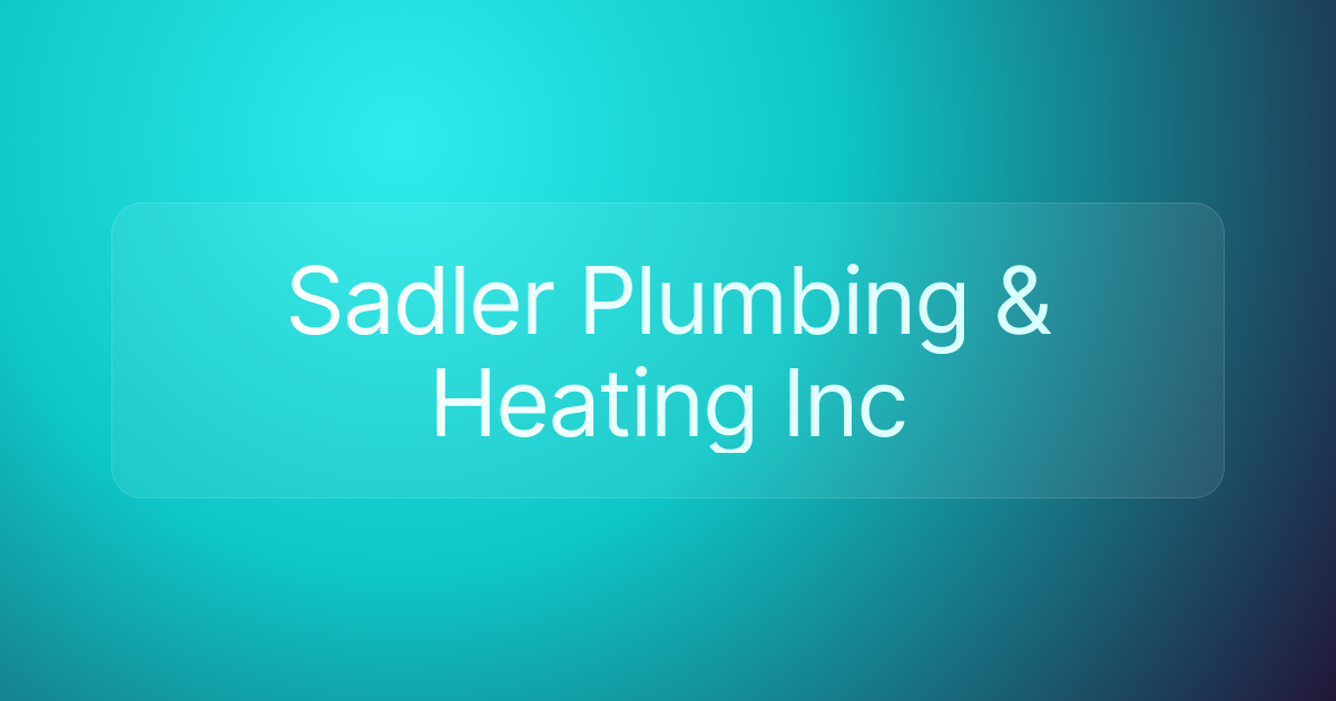 Sadler Plumbing & Heating Inc