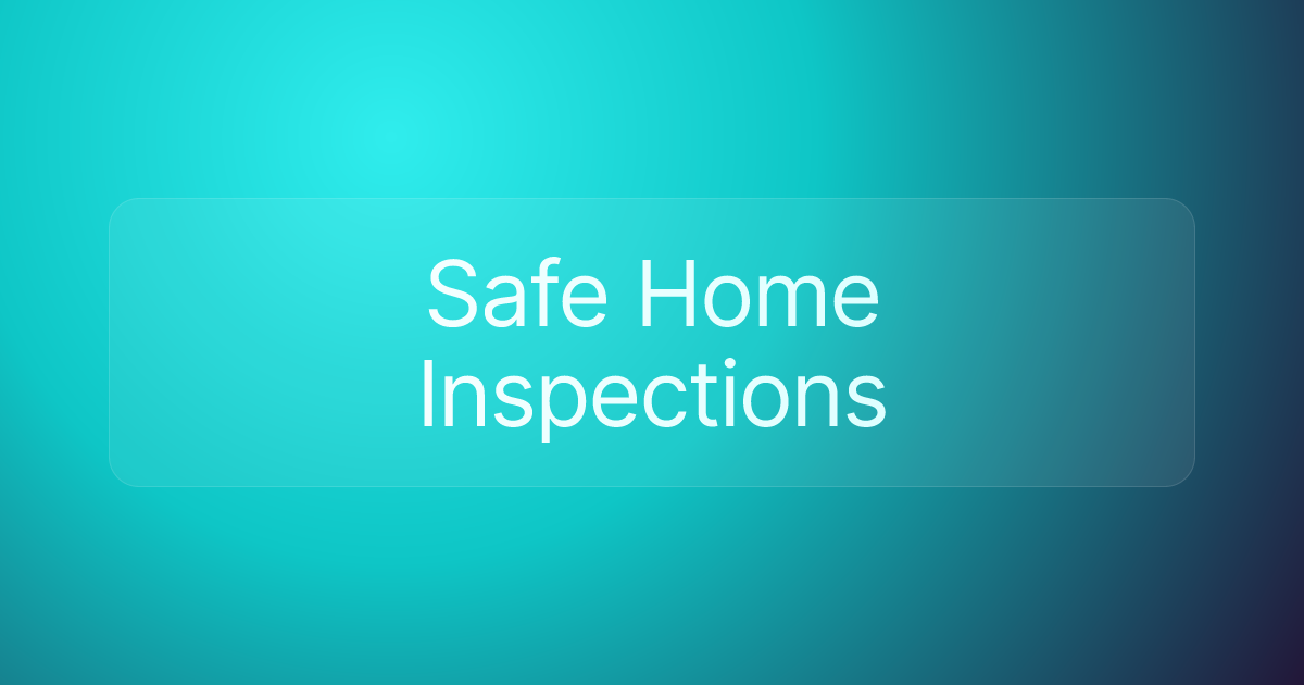 Safe Home Inspections
