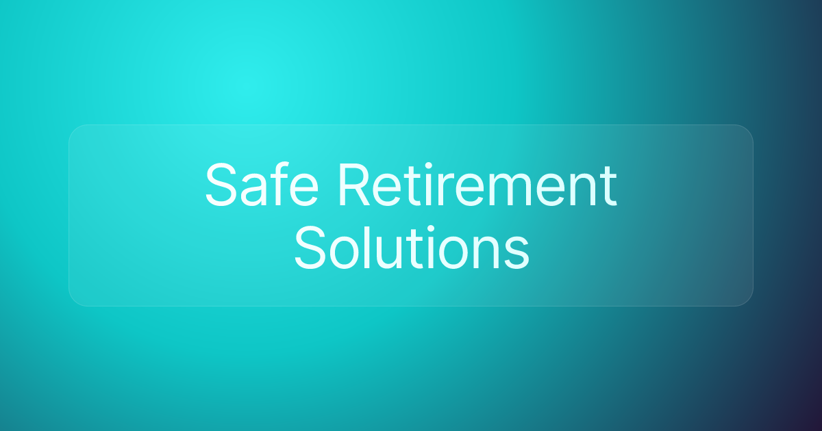 Safe Retirement Solutions