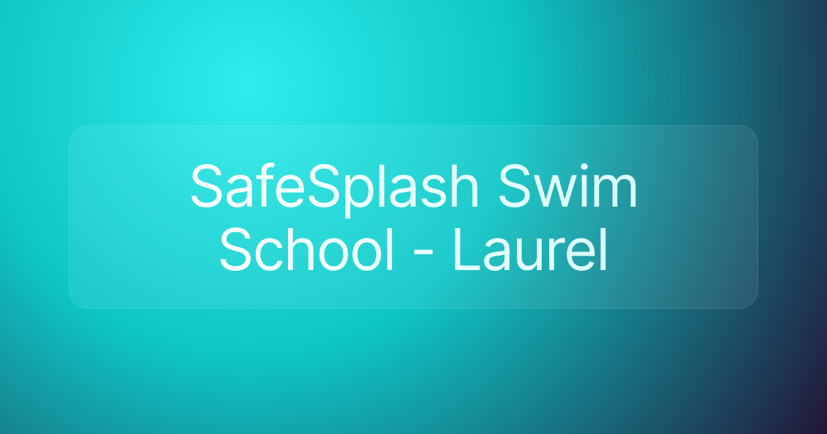 SafeSplash Swim School - Laurel