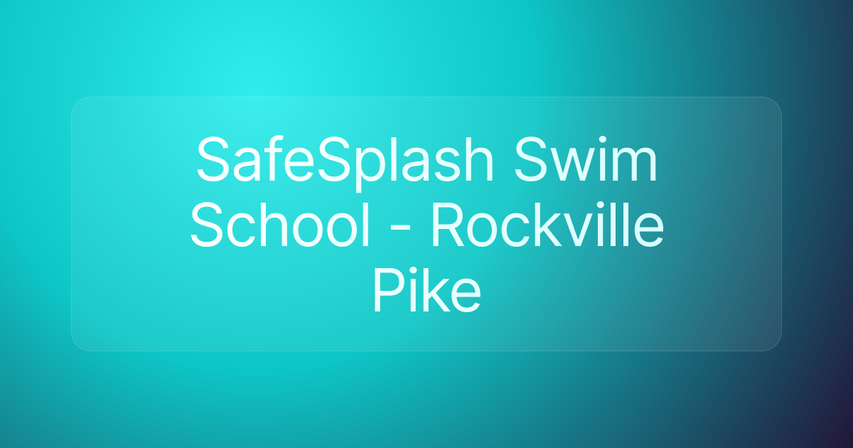 SafeSplash Swim School - Rockville Pike