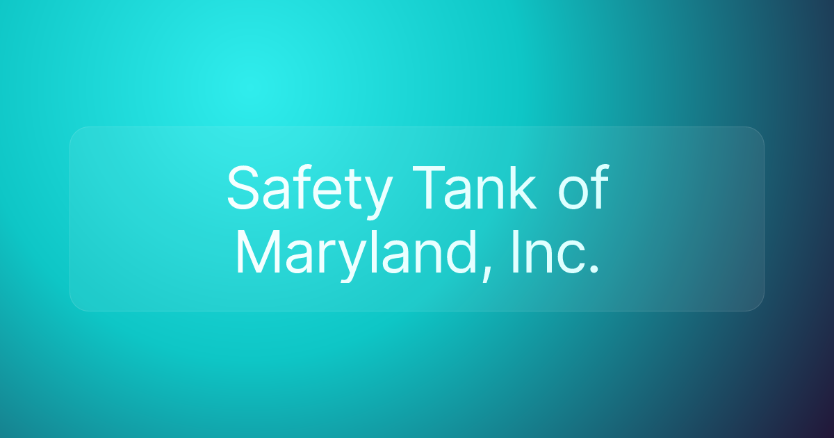 Safety Tank of Maryland, Inc.