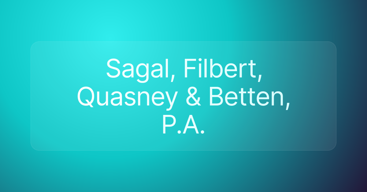 Sagal, Filbert, Quasney & Betten, P.A.