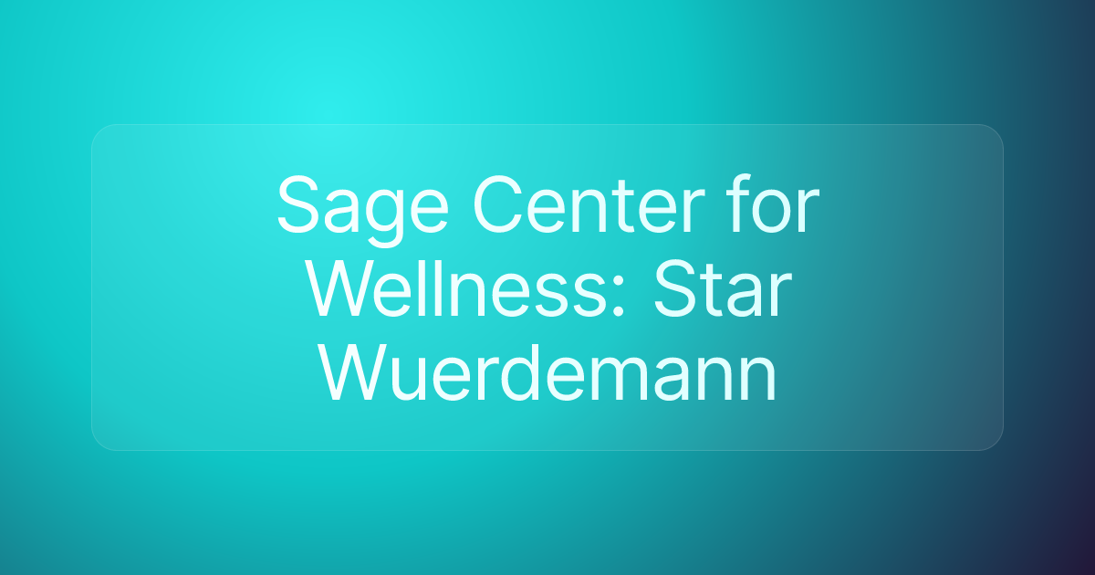 Sage Center for Wellness: Star Wuerdemann