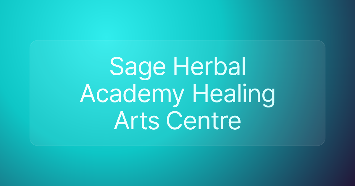 Sage Herbal Academy Healing Arts Centre