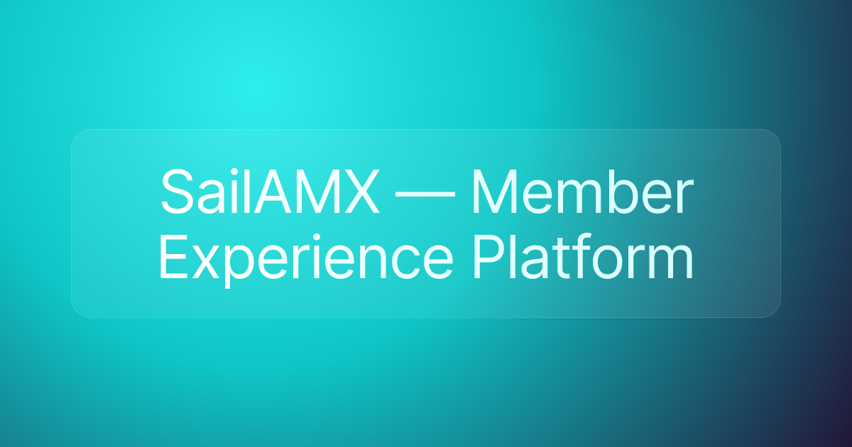 SailAMX — Member Experience Platform