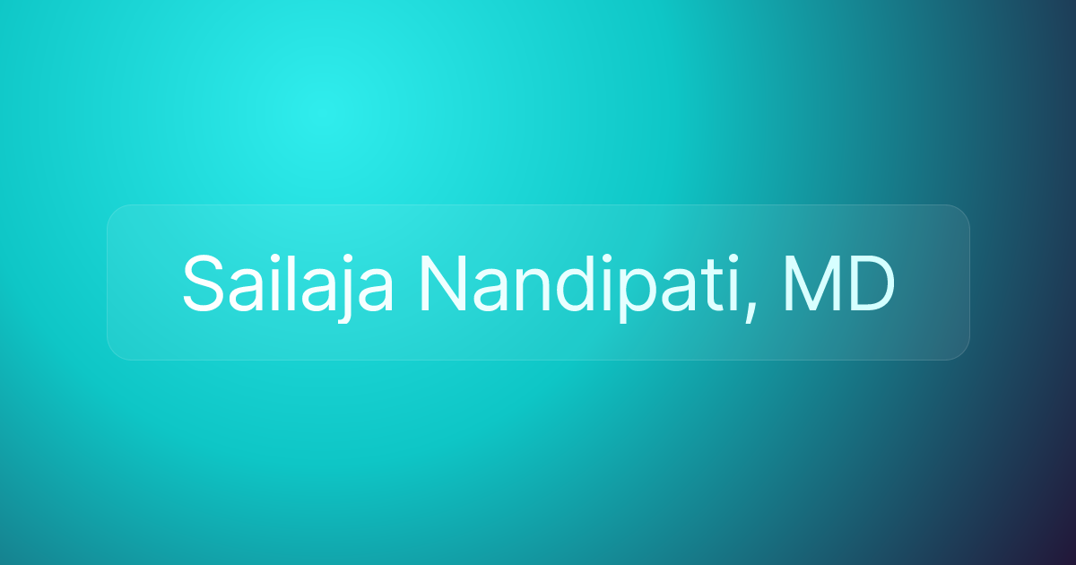 Sailaja Nandipati, MD