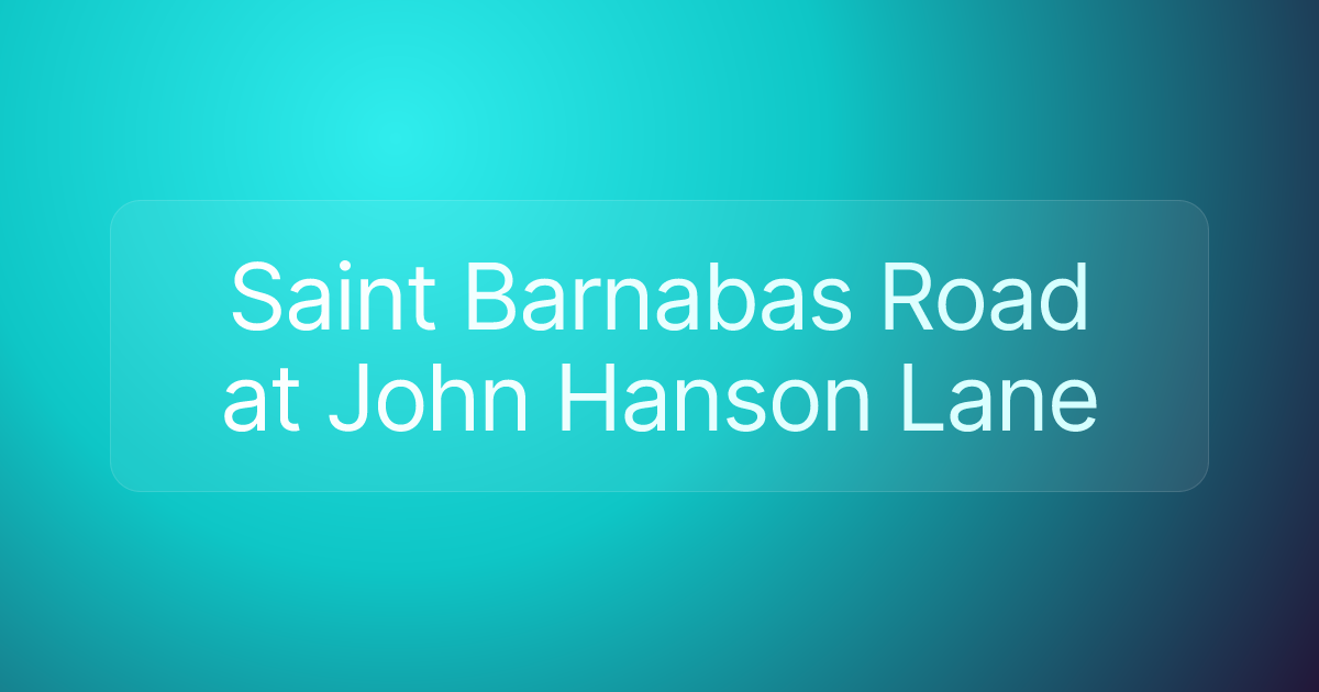 Saint Barnabas Road at John Hanson Lane
