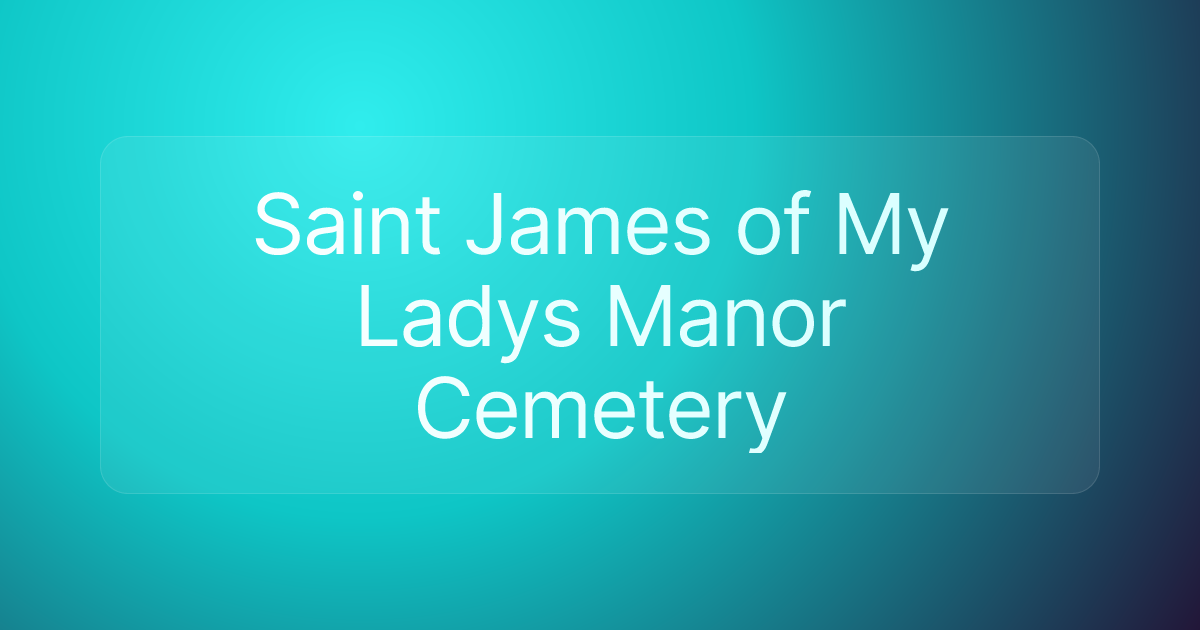 Saint James of My Ladys Manor Cemetery