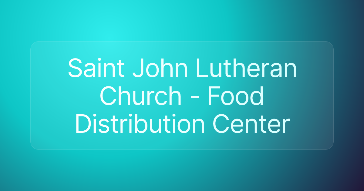 Saint John Lutheran Church - Food Distribution Center