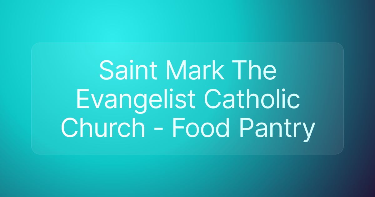 Saint Mark The Evangelist Catholic Church - Food Pantry
