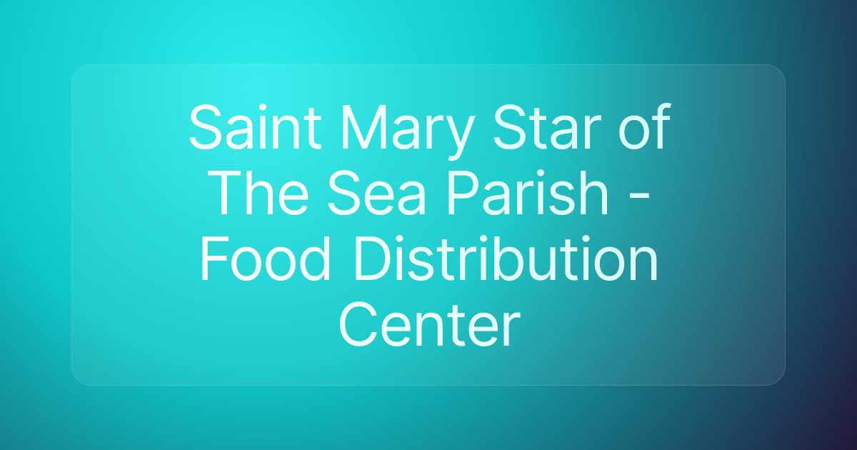 Saint Mary Star of The Sea Parish - Food Distribution Center