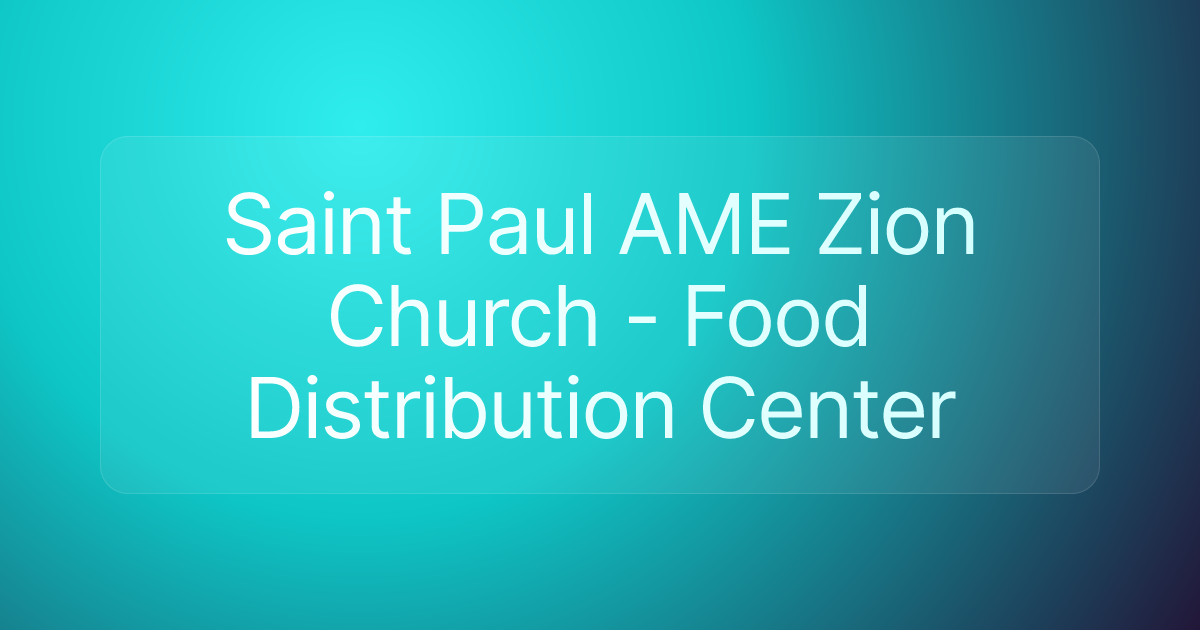 Saint Paul AME Zion Church - Food Distribution Center