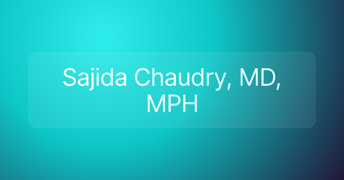 Sajida Chaudry, MD, MPH