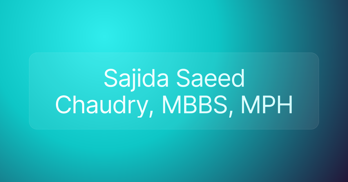 Sajida Saeed Chaudry, MBBS, MPH