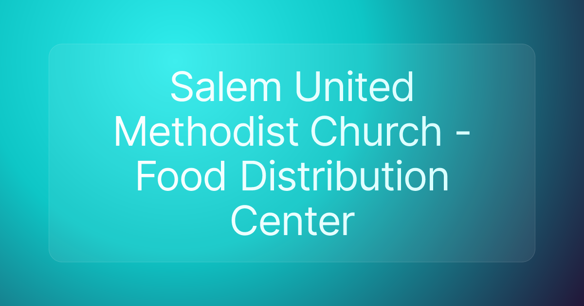 Salem United Methodist Church - Food Distribution Center