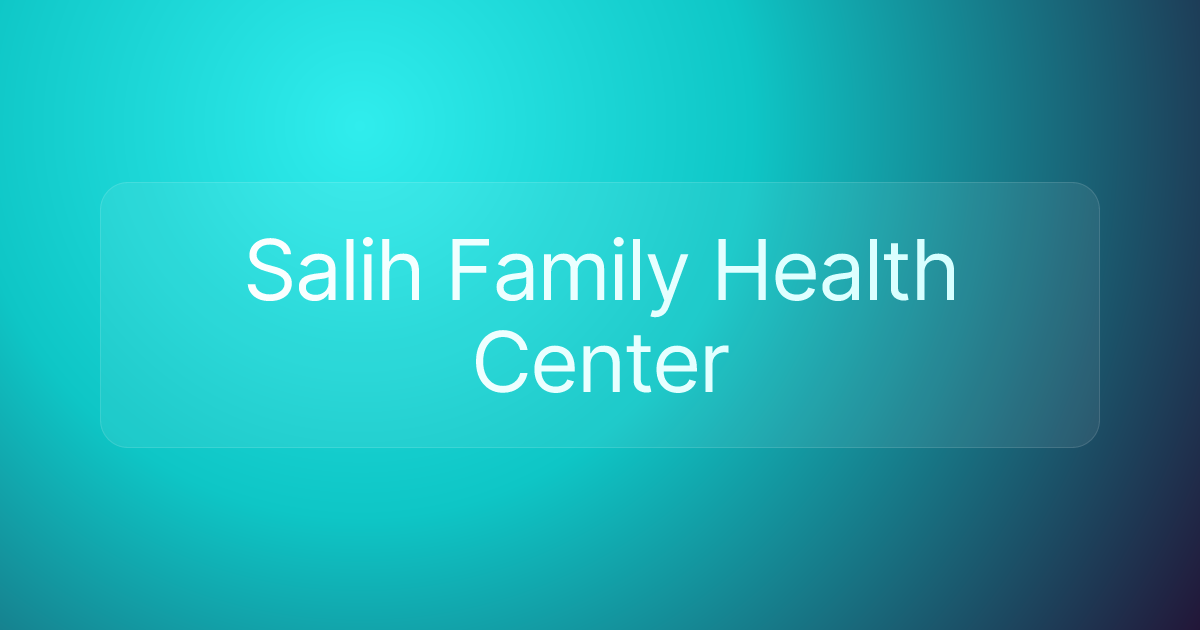 Salih Family Health Center