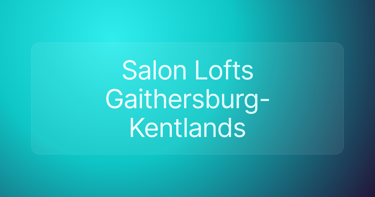 Salon Lofts Gaithersburg-Kentlands