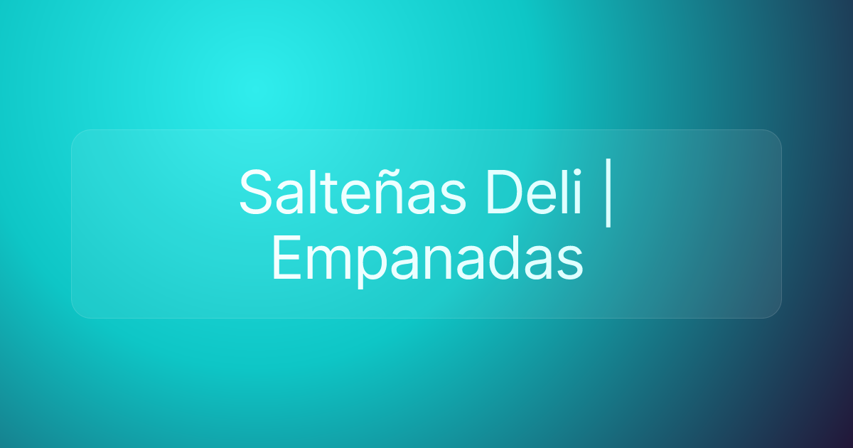 Salteñas Deli | Empanadas