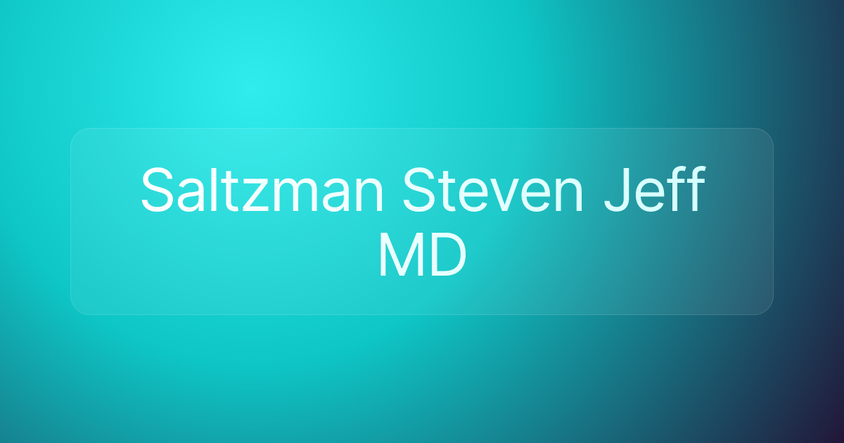 Saltzman Steven Jeff MD