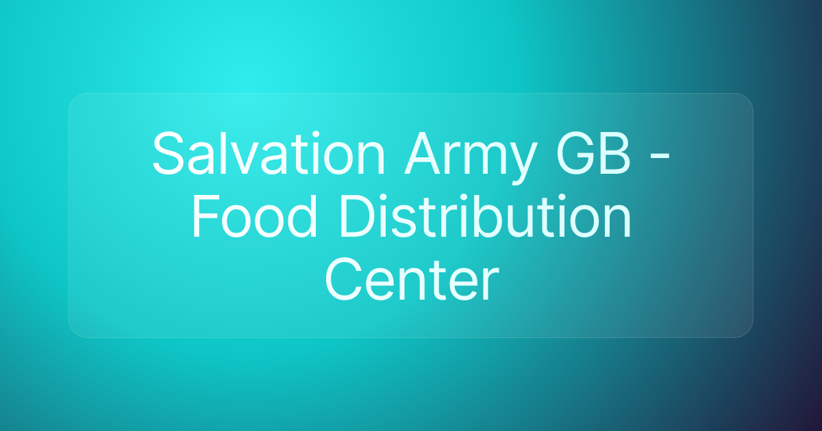 Salvation Army GB - Food Distribution Center