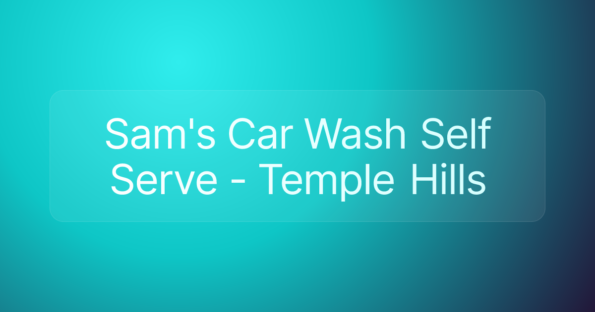 Sam's Car Wash Self Serve - Temple Hills