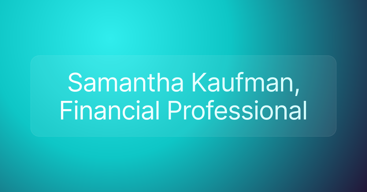 Samantha Kaufman, Financial Professional
