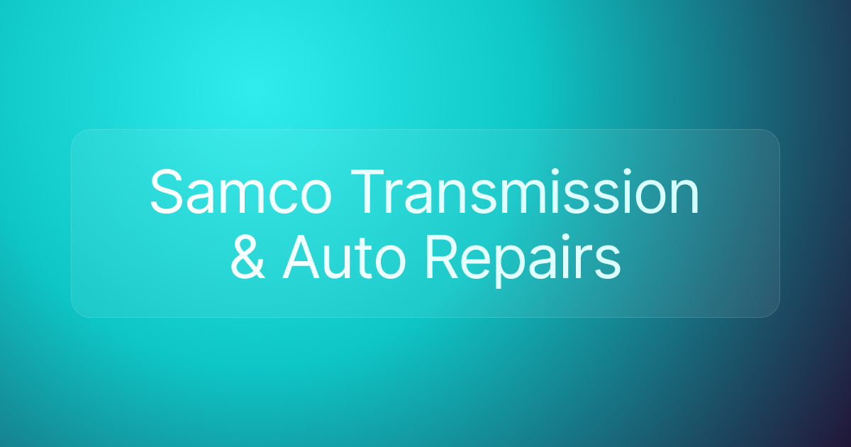 Samco Transmission & Auto Repairs