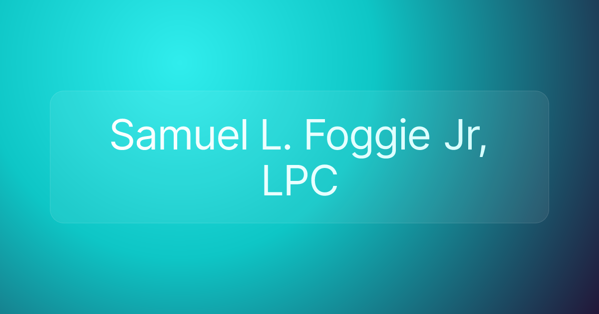 Samuel L. Foggie Jr, LPC