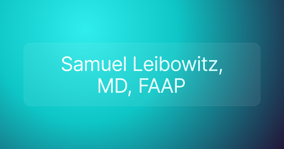 Samuel Leibowitz, MD, FAAP