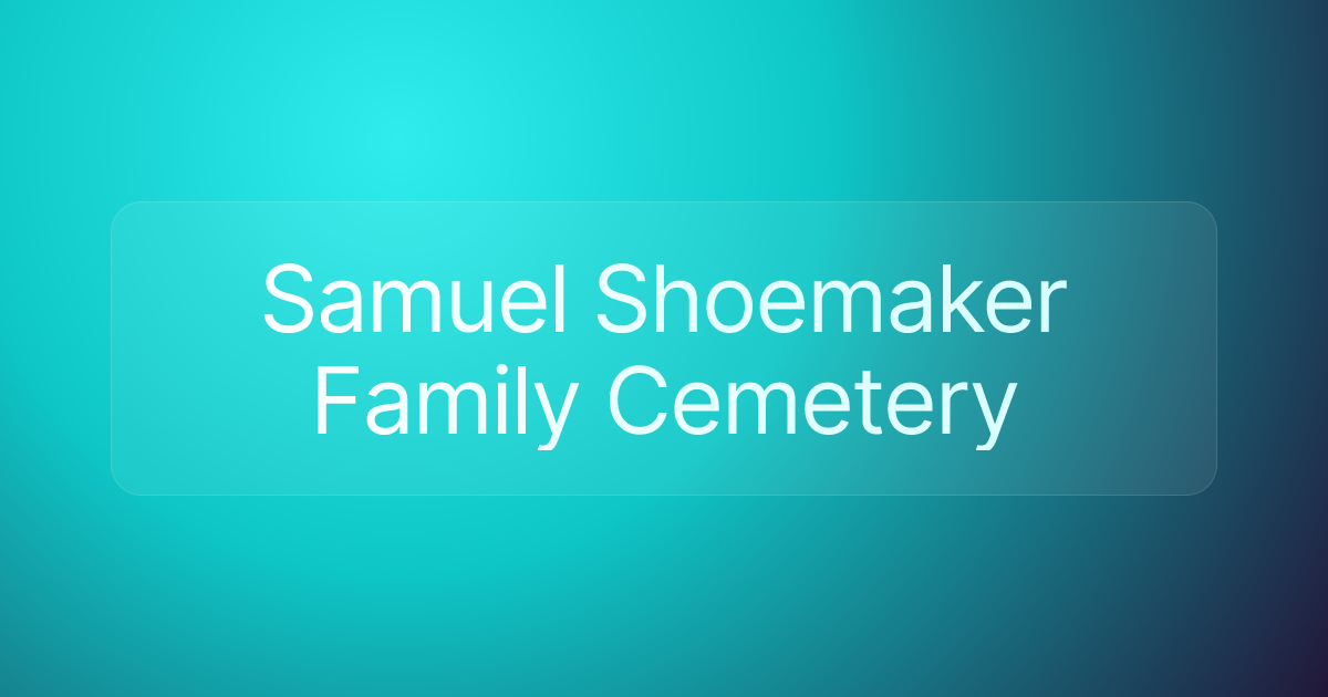 Samuel Shoemaker Family Cemetery