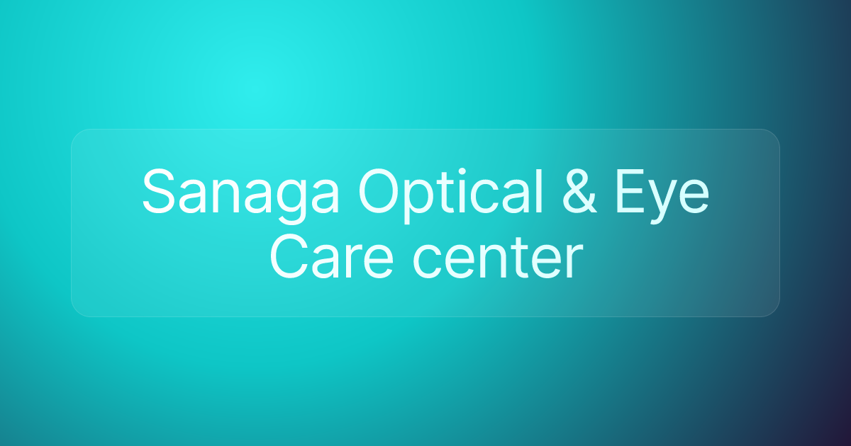 Sanaga Optical & Eye Care center