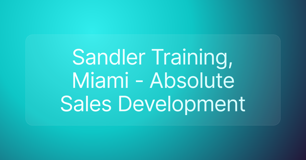 Sandler Training, Miami - Absolute Sales Development