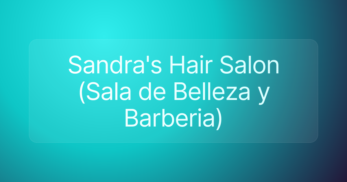 Sandra's Hair Salon (Sala de Belleza y Barberia)