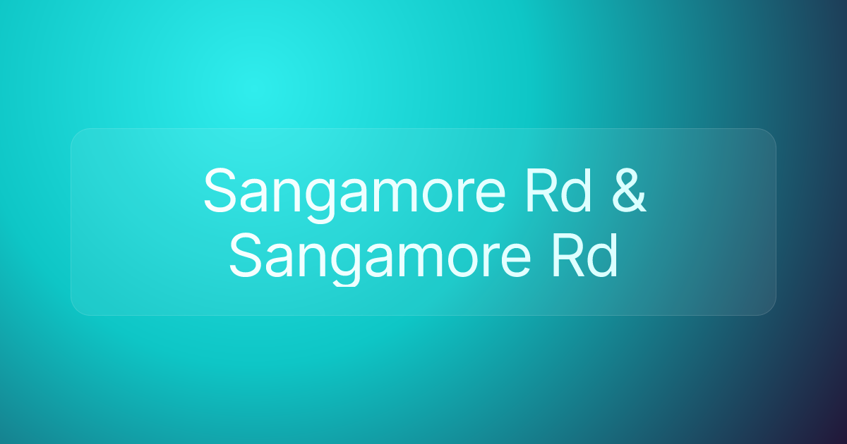 Sangamore Rd & Sangamore Rd