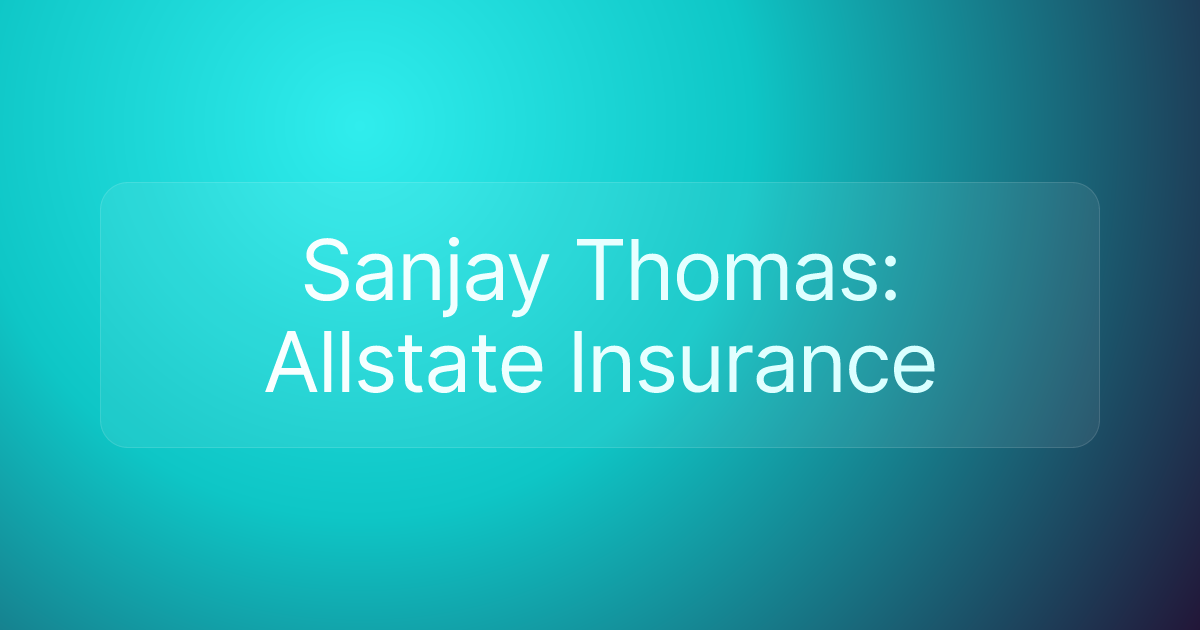 Sanjay Thomas: Allstate Insurance
