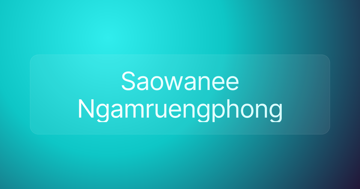 Saowanee Ngamruengphong