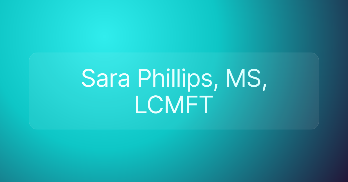 Sara Phillips, MS, LCMFT