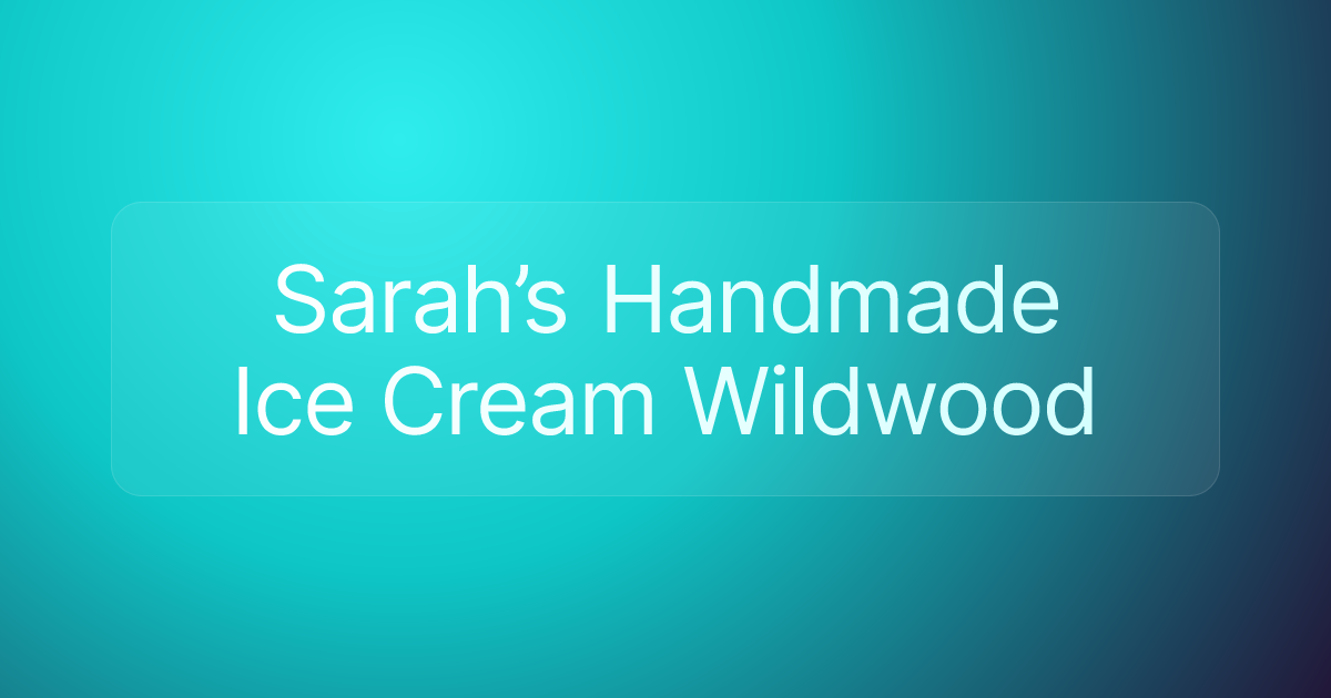 Sarah’s Handmade Ice Cream Wildwood