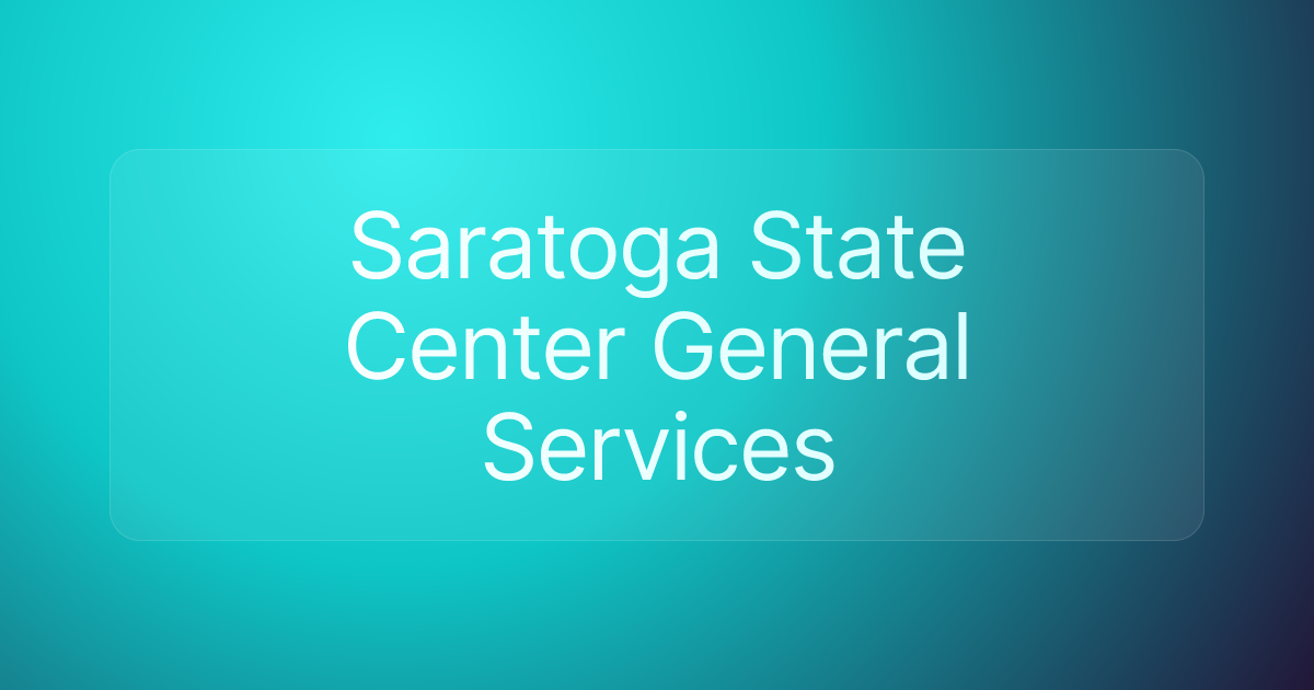 Saratoga State Center General Services