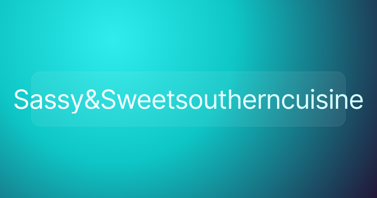 Sassy&Sweetsoutherncuisine
