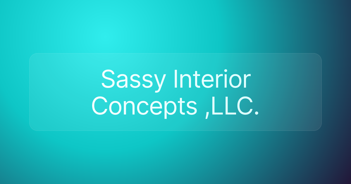 Sassy Interior Concepts ,LLC.