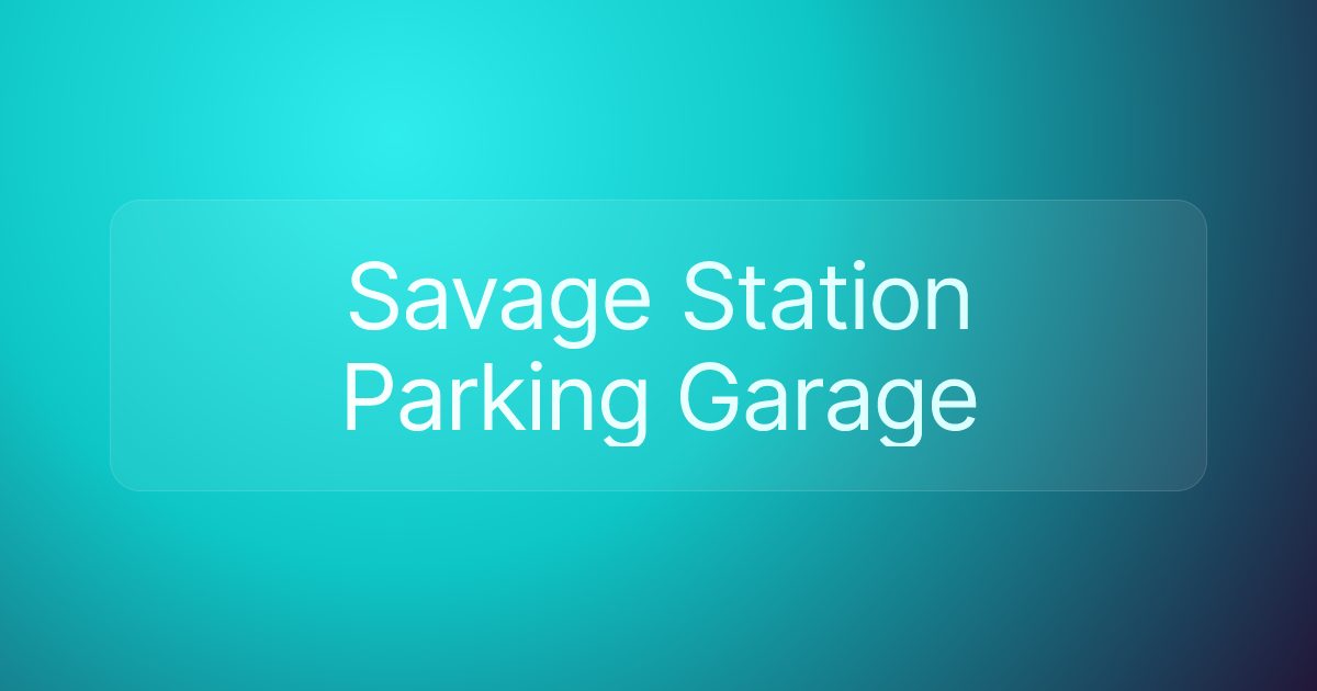 Savage Station Parking Garage