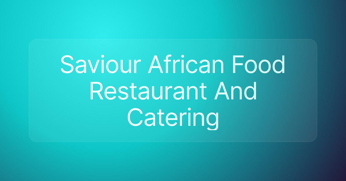Saviour African Food Restaurant And Catering
