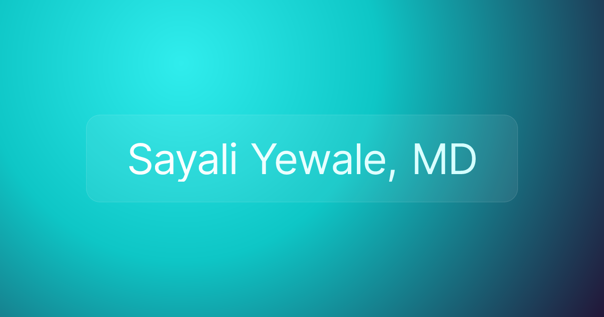Sayali Yewale, MD