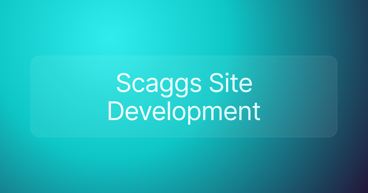 Scaggs Site Development