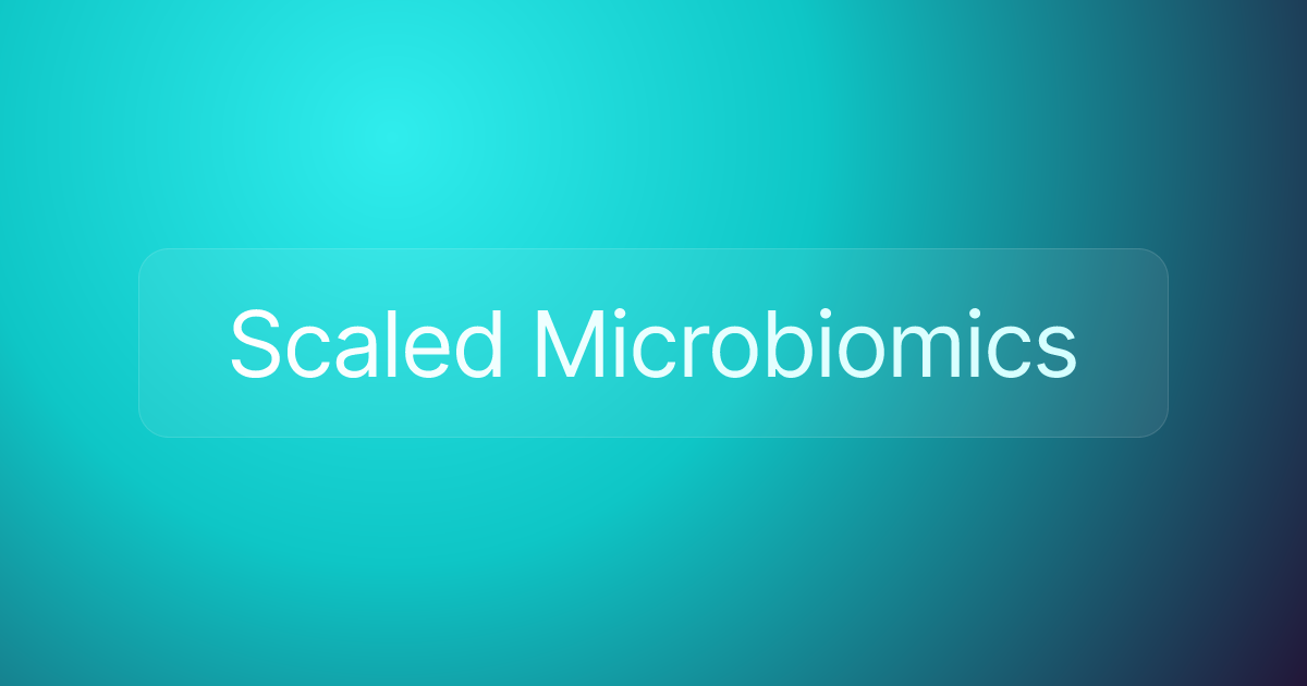 Scaled Microbiomics
