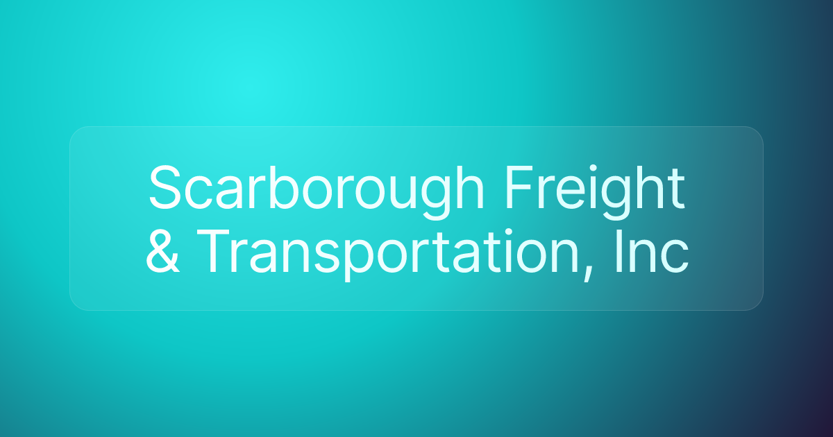 Scarborough Freight & Transportation, Inc